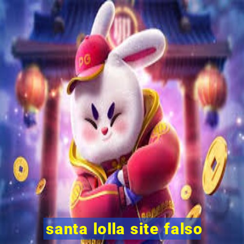 santa lolla site falso